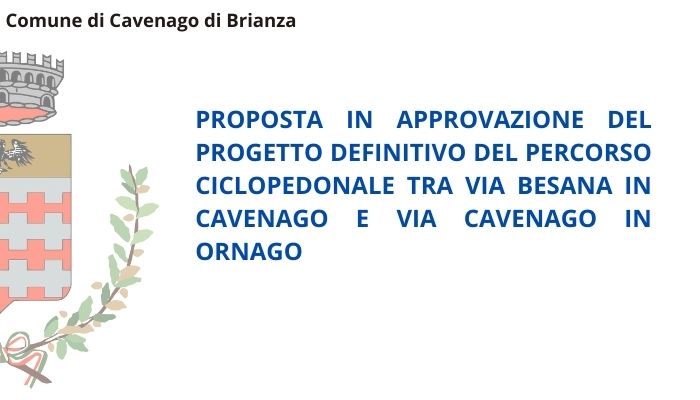 Immagine Proposta in approvazione del progetto definitivo del percorso ciclopedonale tra Via Besana in Cavenago e Via Cavenago in Ornago